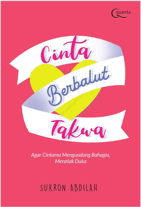 Cinta Berbalut Takwa Agar Cintamu Mengundang Bahagia
